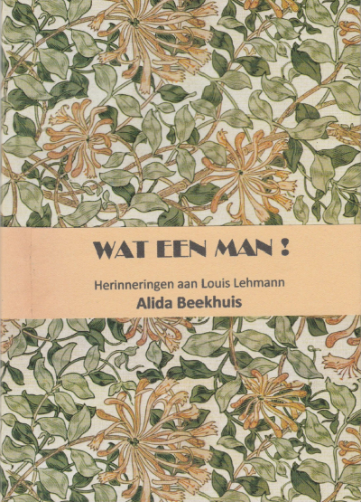 Wat-een-man-herinneringen-aan-louislehmann-door-Alida-Beekhuis